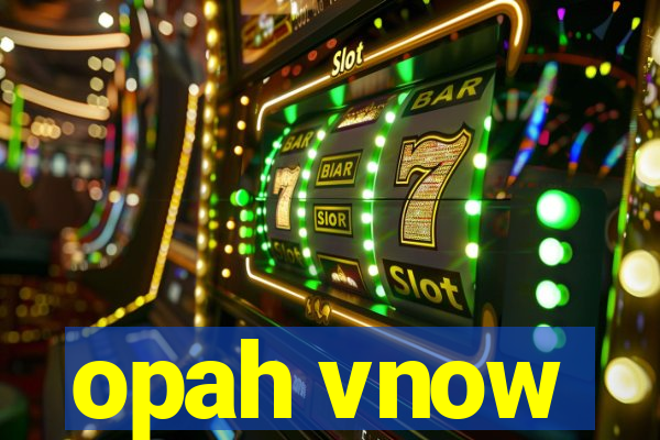 opah vnow